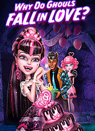 Monster High: Why Do Ghouls Fall in Love?